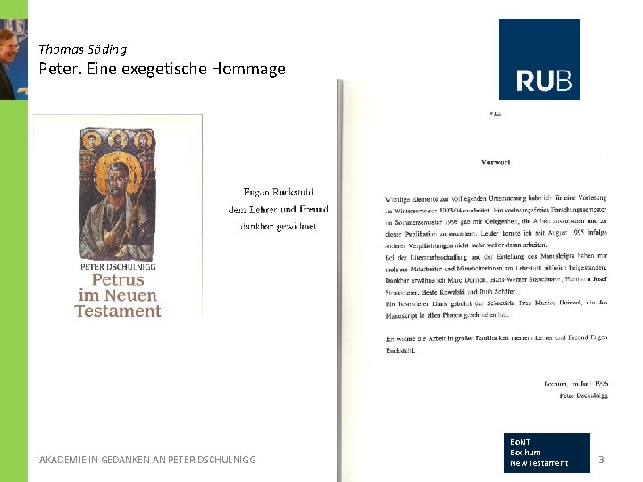 Thomas Söding Peter. Eine exegetische Hommage AKADEMIE IN GEDANKEN AN PETER DSCHULNIGG Bo. NT