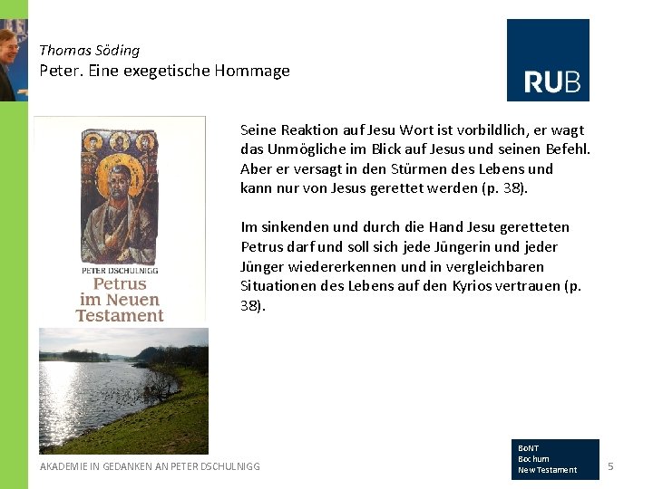 Thomas Söding Peter. Eine exegetische Hommage Seine Reaktion auf Jesu Wort ist vorbildlich, er