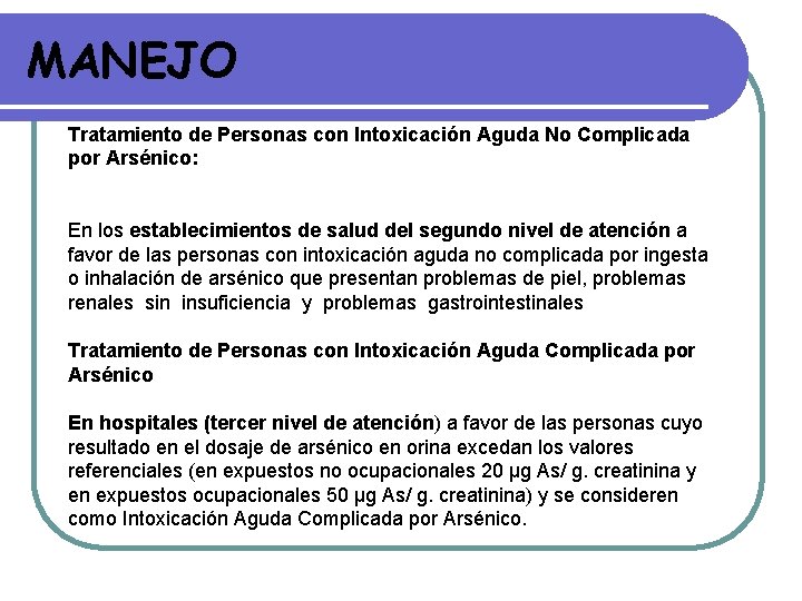 MANEJO Tratamiento de Personas con Intoxicación Aguda No Complicada por Arsénico: En los establecimientos MANEJO Tratamiento de Personas con Intoxicación Aguda No Complicada por Arsénico: En los establecimientos