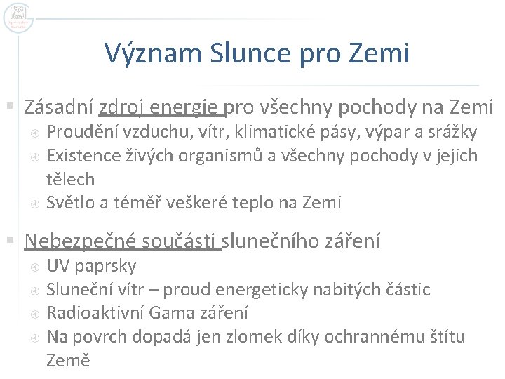 Význam Slunce pro Zemi § Zásadní zdroj energie pro všechny pochody na Zemi Proudění