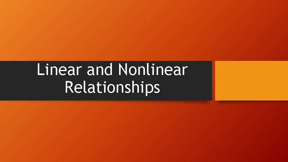 Linear and Nonlinear Relationships 