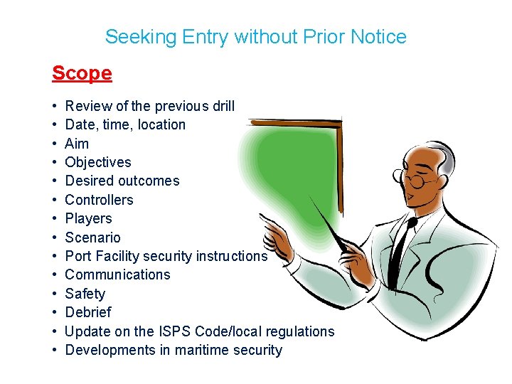 Seeking Entry without Prior Notice Scope • • • • Review of the previous