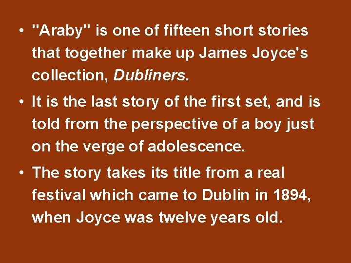  • "Araby'' is one of fifteen short stories that together make up James