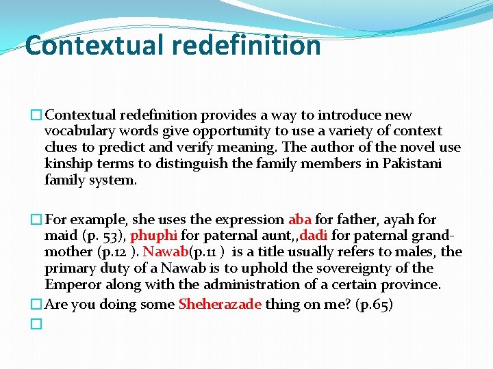 Contextual redefinition �Contextual redefinition provides a way to introduce new vocabulary words give opportunity