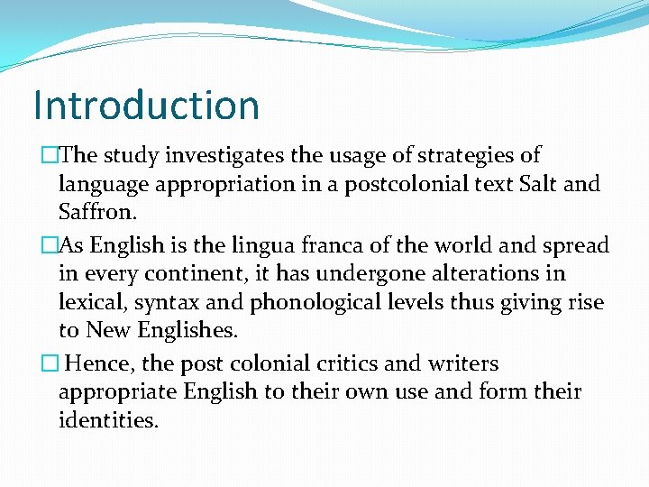 Introduction �The study investigates the usage of strategies of language appropriation in a postcolonial