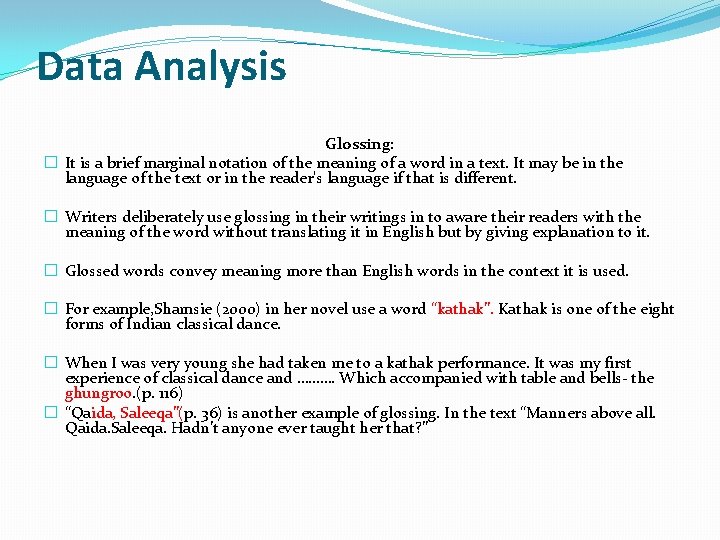 Data Analysis Glossing: � It is a brief marginal notation of the meaning of