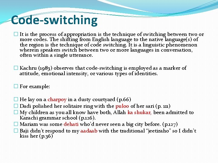 Code-switching � It is the process of appropriation is the technique of switching between