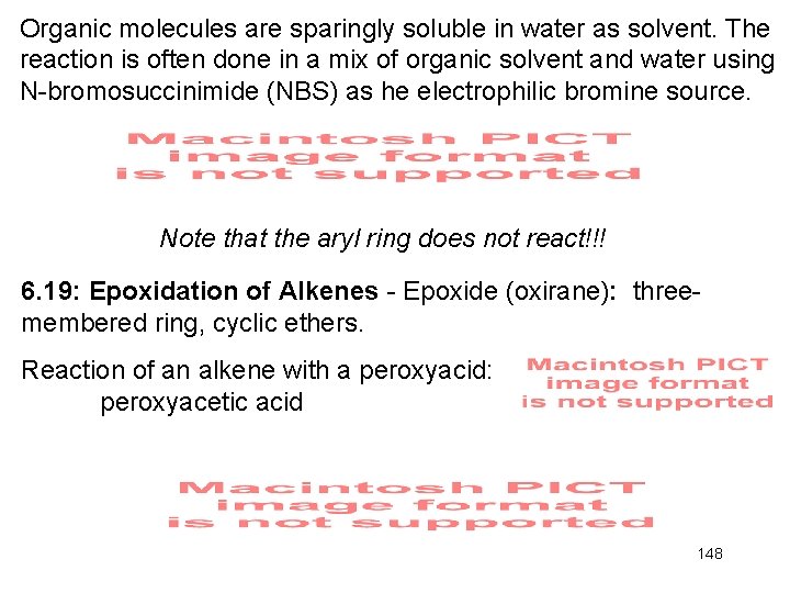 Organic molecules are sparingly soluble in water as solvent. The reaction is often done