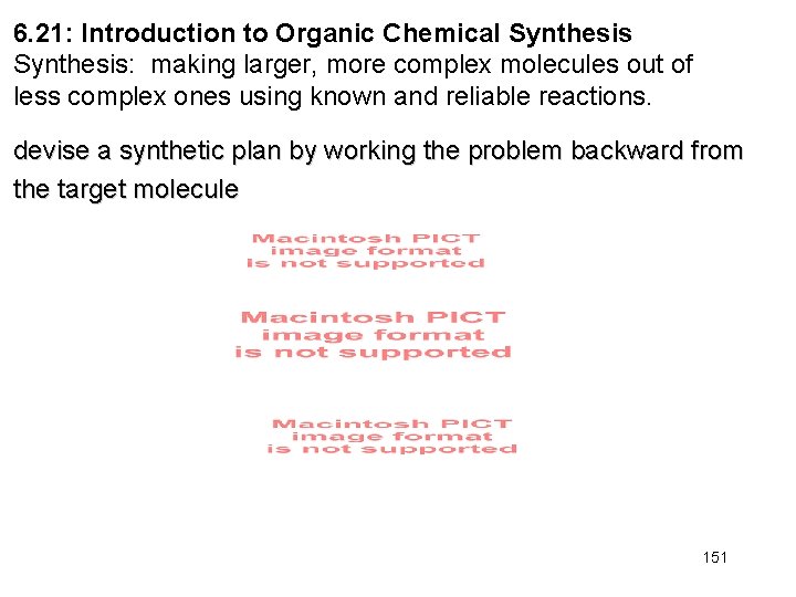 6. 21: Introduction to Organic Chemical Synthesis: making larger, more complex molecules out of