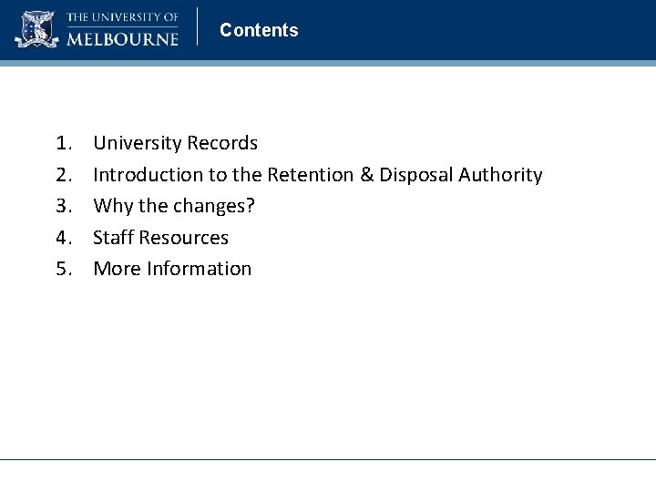 Contents 1. 2. 3. 4. 5. University Records Introduction to the Retention & Disposal Contents 1. 2. 3. 4. 5. University Records Introduction to the Retention & Disposal