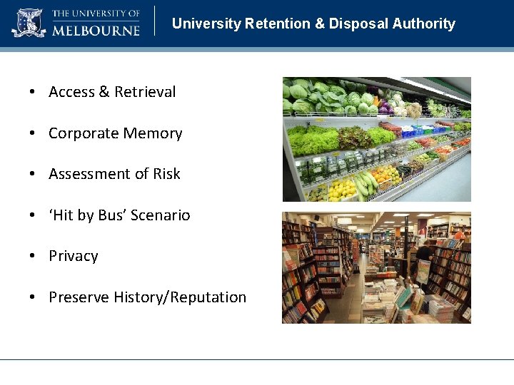 University Retention & Disposal Authority • Access & Retrieval • Corporate Memory • Assessment University Retention & Disposal Authority • Access & Retrieval • Corporate Memory • Assessment