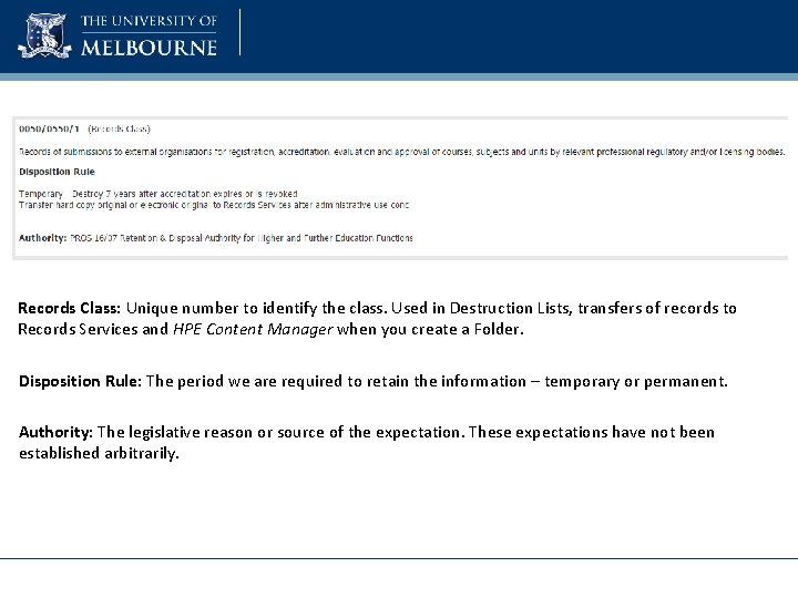 Records Class: Unique number to identify the class. Used in Destruction Lists, transfers of Records Class: Unique number to identify the class. Used in Destruction Lists, transfers of