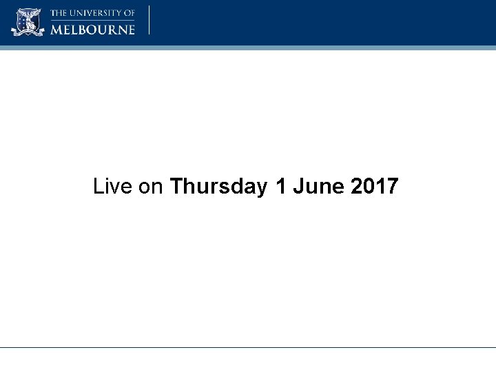 Live on Thursday 1 June 2017 Live on Thursday 1 June 2017