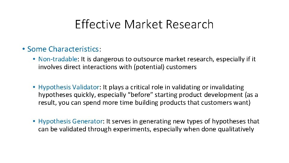 Effective Market Research • Some Characteristics: • Non-tradable: It is dangerous to outsource market Effective Market Research • Some Characteristics: • Non-tradable: It is dangerous to outsource market