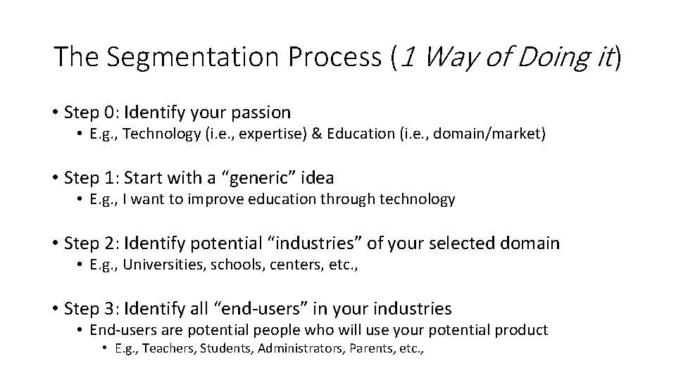 The Segmentation Process (1 Way of Doing it ) • Step 0: Identify your The Segmentation Process (1 Way of Doing it ) • Step 0: Identify your