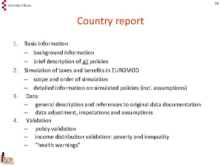 14 Country report 1. Basic information – background information – brief description of all
