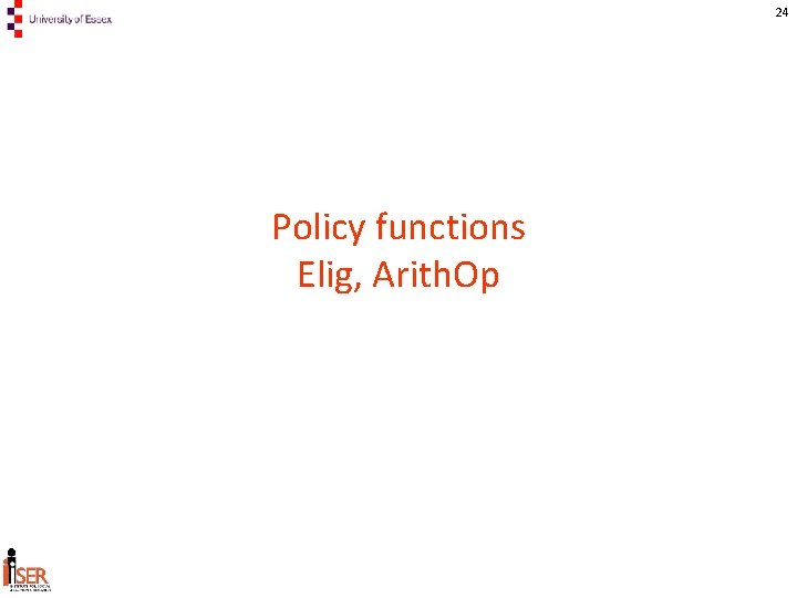 24 Policy functions Elig, Arith. Op 