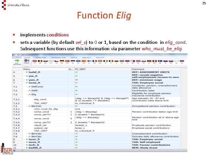 25 Function Elig • implements conditions • sets a variable (by default sel_s) to