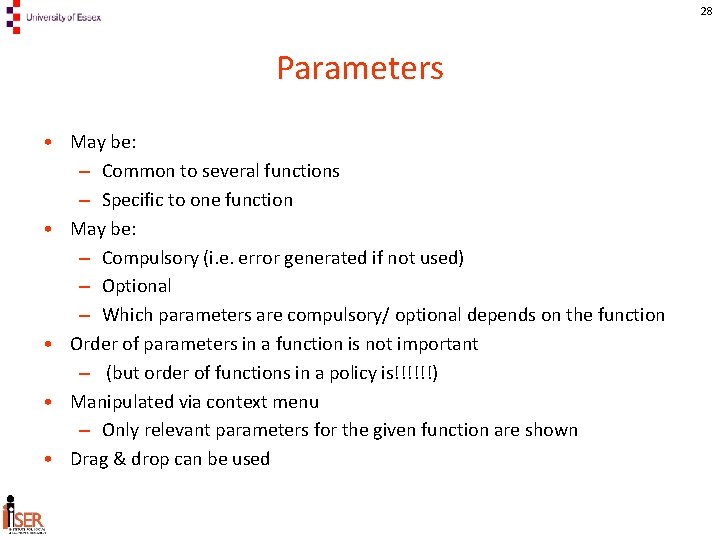 28 Parameters • May be: – Common to several functions – Specific to one