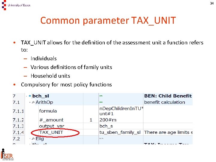 34 Common parameter TAX_UNIT • TAX_UNIT allows for the definition of the assessment unit