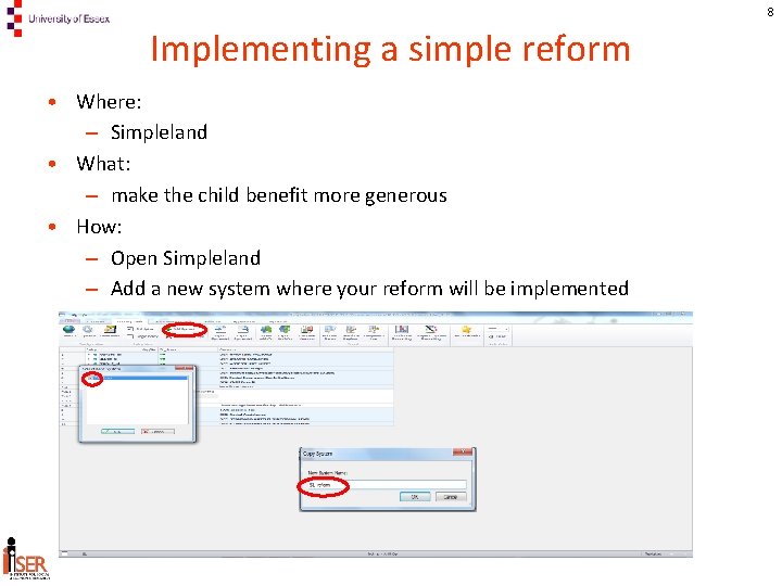 8 Implementing a simple reform • Where: – Simpleland • What: – make the