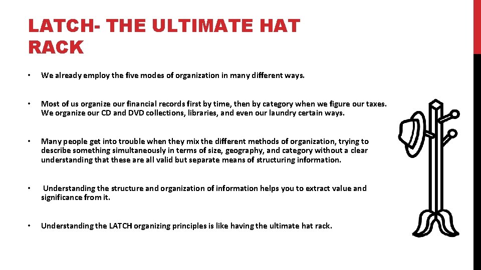 LATCH- THE ULTIMATE HAT RACK • We already employ the five modes of organization