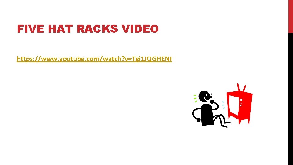 FIVE HAT RACKS VIDEO https: //www. youtube. com/watch? v=Tgi 1 JQGHENI 