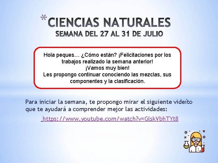 * Hola peques… ¿Cómo están? ¡Felicitaciones por los trabajos realizado la semana anterior! ¡Vamos