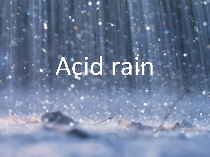 Acid rain Acid rain