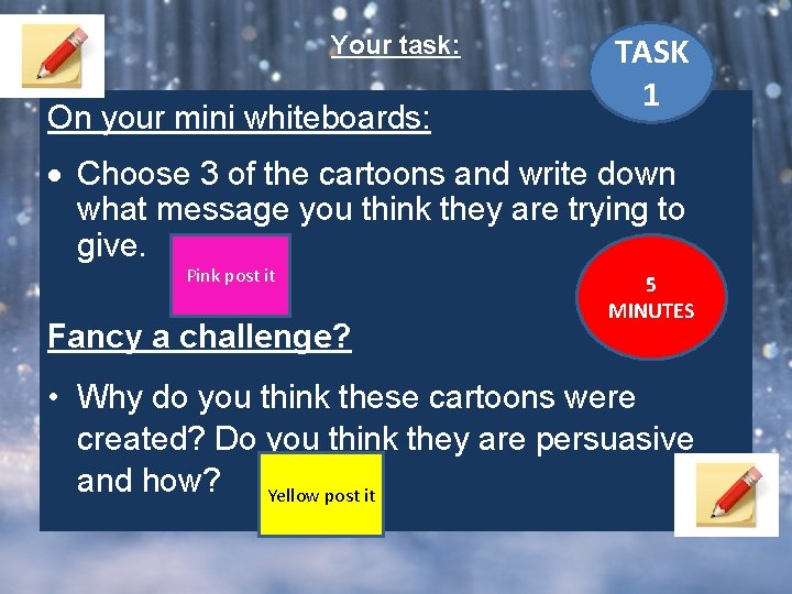 Your task: On your mini whiteboards: TASK 1 Choose 3 of the cartoons and Your task: On your mini whiteboards: TASK 1 Choose 3 of the cartoons and