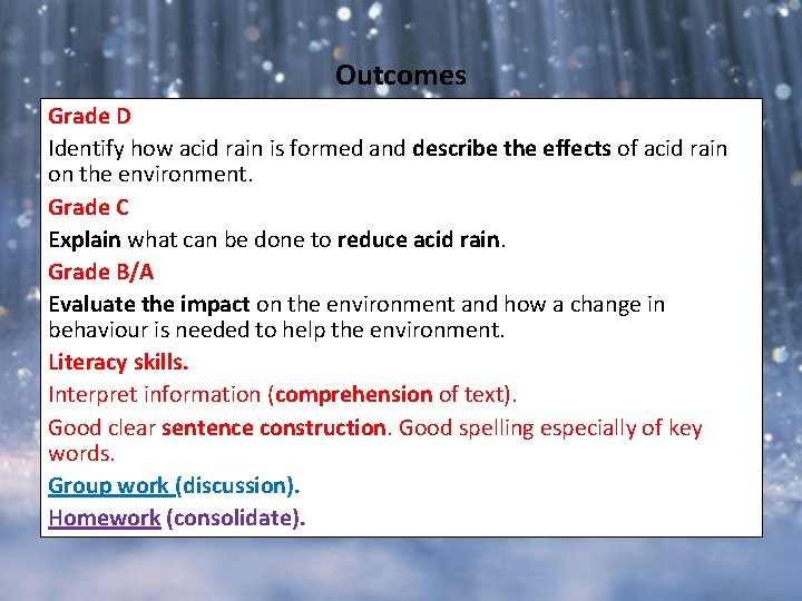 Outcomes Grade D Identify how acid rain is formed and describe the effects of Outcomes Grade D Identify how acid rain is formed and describe the effects of
