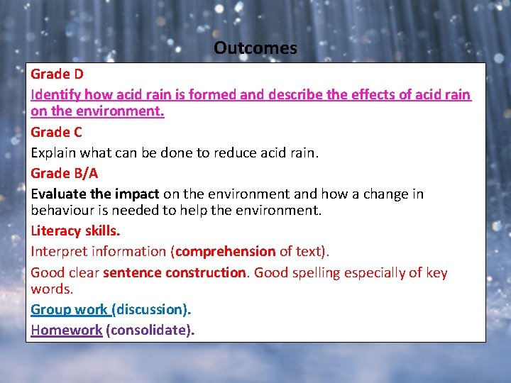 Outcomes Grade D Identify how acid rain is formed and describe the effects of Outcomes Grade D Identify how acid rain is formed and describe the effects of
