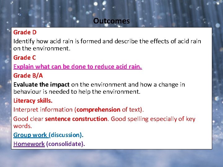 Outcomes Grade D Identify how acid rain is formed and describe the effects of Outcomes Grade D Identify how acid rain is formed and describe the effects of