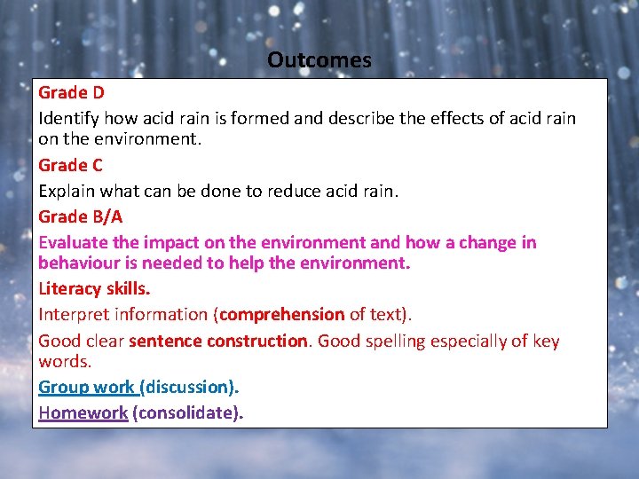Outcomes Grade D Identify how acid rain is formed and describe the effects of Outcomes Grade D Identify how acid rain is formed and describe the effects of