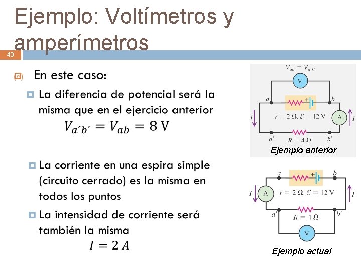 Ejemplo: Voltímetros y amperímetros 43 Ejemplo anterior Ejemplo actual 