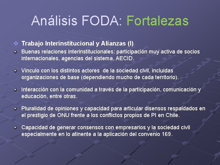 Análisis FODA: Fortalezas v Trabajo Interinstitucional y Alianzas (I) Buenas relaciones interinstitucionales: participación muy