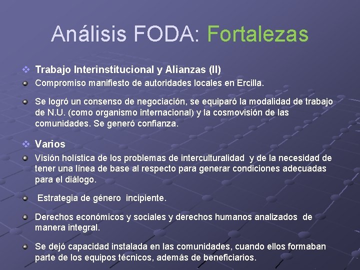 Análisis FODA: Fortalezas v Trabajo Interinstitucional y Alianzas (II) Compromiso manifiesto de autoridades locales