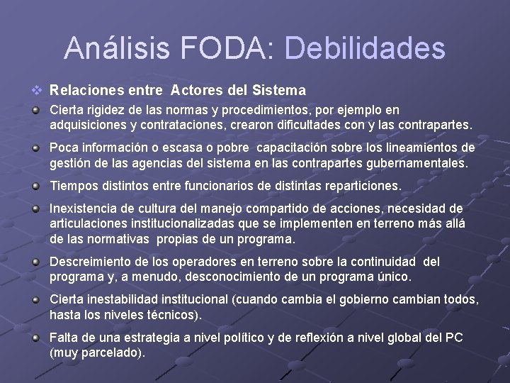 Análisis FODA: Debilidades v Relaciones entre Actores del Sistema Cierta rigidez de las normas