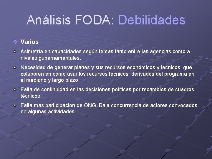 Análisis FODA: Debilidades v Varios Asimetría en capacidades según temas tanto entre las agencias