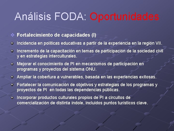 Análisis FODA: Oportunidades v Fortalecimiento de capacidades (I) Incidencia en políticas educativas a partir