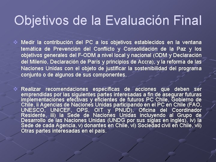 Objetivos de la Evaluación Final v Medir la contribución del PC a los objetivos