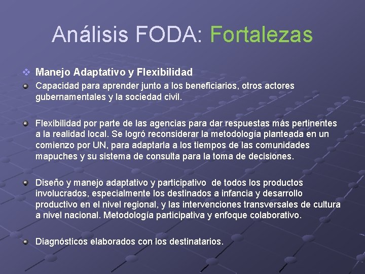 Análisis FODA: Fortalezas v Manejo Adaptativo y Flexibilidad Capacidad para aprender junto a los