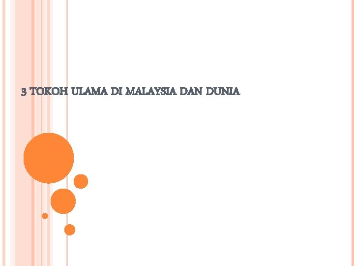 3 TOKOH ULAMA DI MALAYSIA DAN DUNIA 