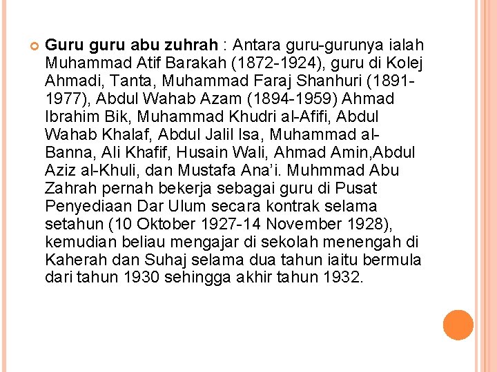  Guru guru abu zuhrah : Antara guru-gurunya ialah Muhammad Atif Barakah (1872 -1924),
