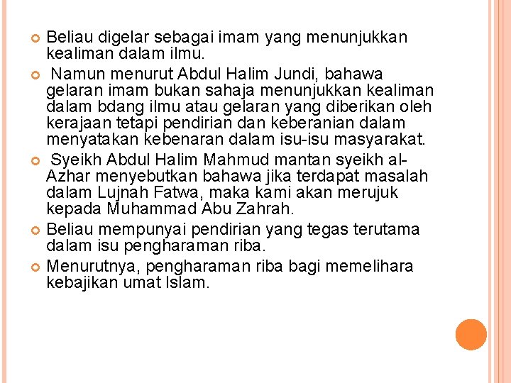 Beliau digelar sebagai imam yang menunjukkan kealiman dalam ilmu. Namun menurut Abdul Halim Jundi,