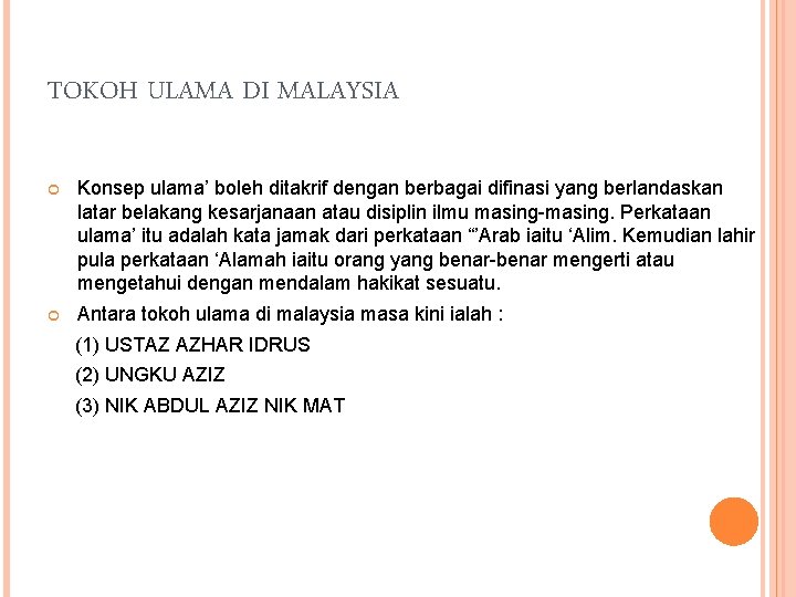 TOKOH ULAMA DI MALAYSIA Konsep ulama’ boleh ditakrif dengan berbagai difinasi yang berlandaskan latar