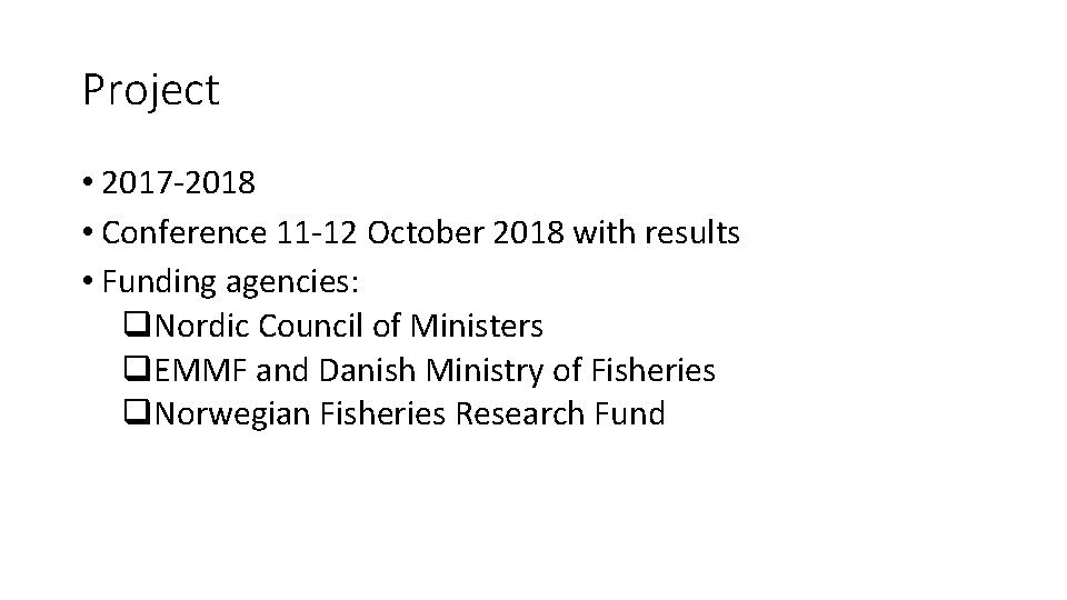 Project • 2017 -2018 • Conference 11 -12 October 2018 with results • Funding Project • 2017 -2018 • Conference 11 -12 October 2018 with results • Funding