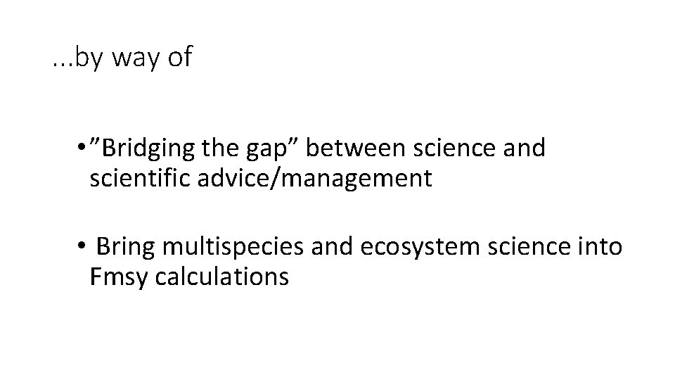 . . . by way of • ”Bridging the gap” between science and scientific . . . by way of • ”Bridging the gap” between science and scientific