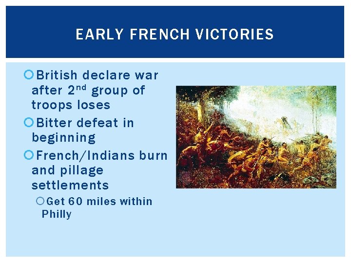 EARLY FRENCH VICTORIES British declare war after 2 nd group of troops loses Bitter