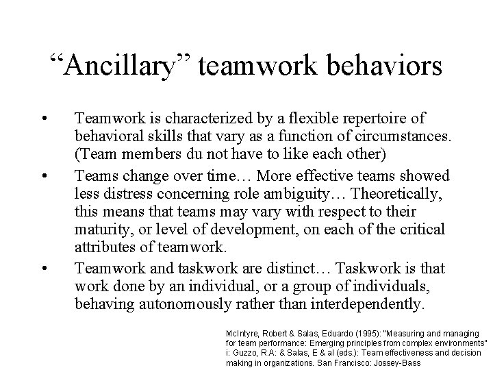 “Ancillary” teamwork behaviors • • • Teamwork is characterized by a flexible repertoire of